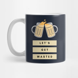 Beer Get Wasted Funny Alcohol Brewery Themed Booze Mug